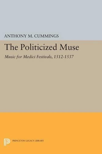 Паперова книга «The Politicized Muse: Music for Medici Festivals, 1512-1537», автор Ентоні М. Каммінгс - фото №1