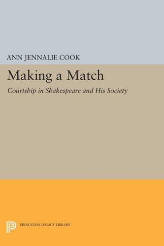 Бумажная книга «Making a Match: Courtship in Shakespeare and His Society», автор Энн Дженнали Кук - фото №1