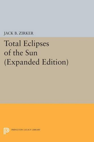 Бумажная книга «Total Eclipses of the Sun: Expanded Edition», автор Джек Б. Зиркер - фото №1