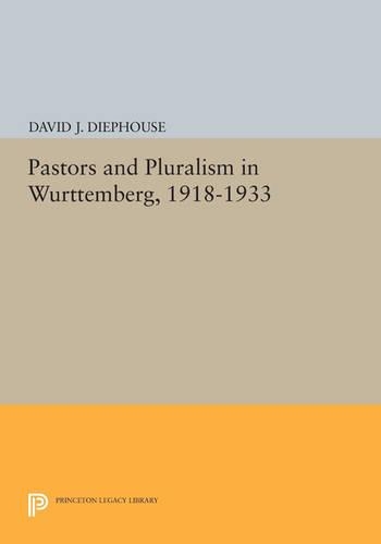 Бумажная книга «Pastors and Pluralism in Wurttemberg, 1918-1933», автор Дэвид Дж. Дипхаус - фото №1