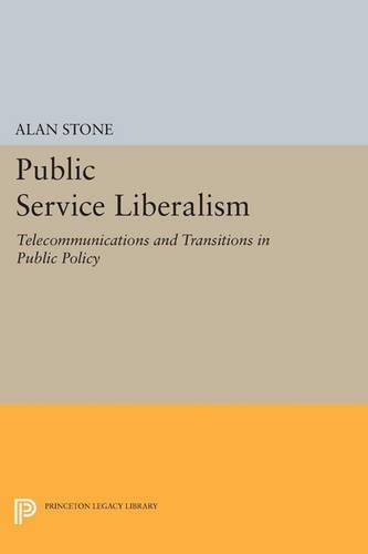 Бумажная книга «Public Service Liberalism: Telecommunications and Transitions in Public Policy», автор Алан Стоун - фото №1