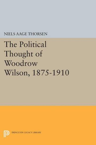 Паперова книга «The Political Thought of Woodrow Wilson, 1875-1910», автор Нільс Ааге Торсен - фото №1