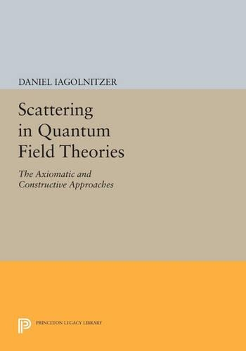 [object Object] «Scattering in Quantum Field Theories: The Axiomatic and Constructive Approaches», автор Дэниел Ягольницер - фото №1