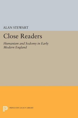 Бумажная книга «Close Readers: Humanism and Sodomy in Early Modern England», автор Алан Стюарт - фото №1