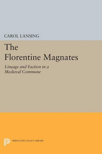 Бумажная книга «The Florentine Magnates: Lineage and Faction in a Medieval Commune», автор Кэрол Лансинг - фото №1