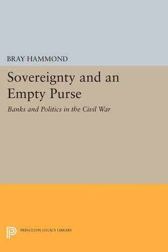 Бумажная книга «Sovereignty and an Empty Purse: Banks and Politics in the Civil War», автор Брэй Хэммонд - фото №1
