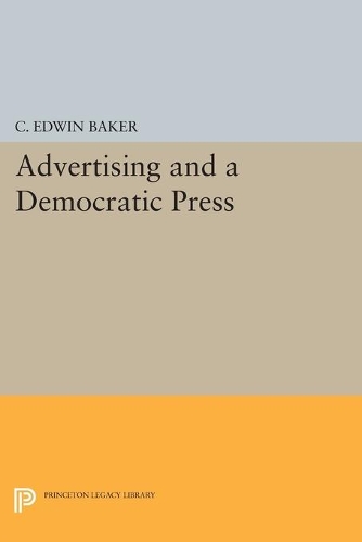 Паперова книга «Advertising and a Democratic Press», автор К. Едвін Бейкер - фото №1
