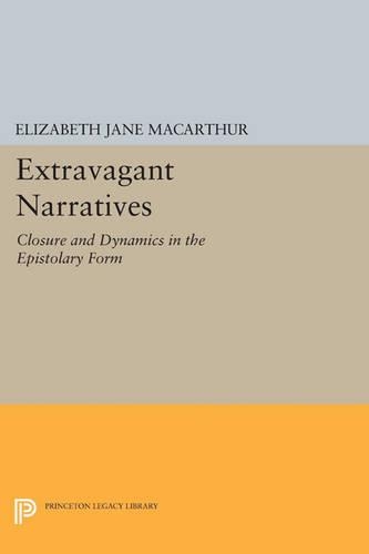 Бумажная книга «Extravagant Narratives: Closure and Dynamics in the Epistolary Form», автор Элизабет Джейн Макартур - фото №1