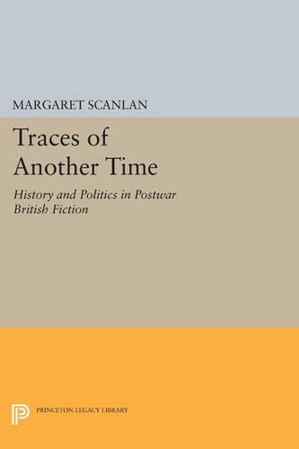 Бумажная книга «Traces of Another Time: History and Politics in Postwar British Fiction», автор Маргарет Скэнлан - фото №1