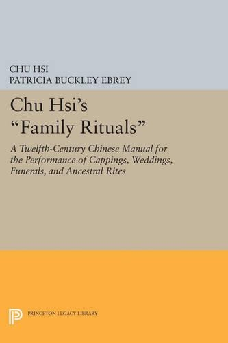 Paper book «Chu Hsi's Family Rituals: A Twelfth-Century Chinese Manual for the Performance of Cappings, Weddings, Funerals, and Ancestral Rites», author Chu Hsi - фото №1