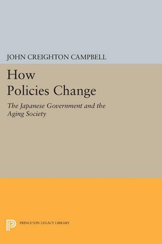 Бумажная книга «How Policies Change: The Japanese Government and the Aging Society», автор Джон Крейтон Кэмпбелл - фото №1