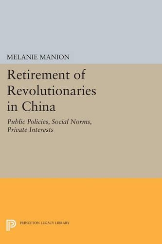 Паперова книга «Retirement of Revolutionaries in China: Public Policies, Social Norms, Private Interests», автор Мелані Маніон - фото №1