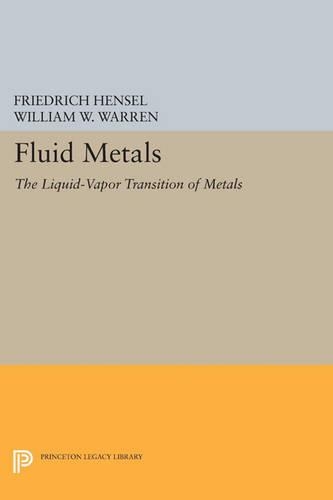 Бумажная книга «Fluid Metals: The Liquid-Vapor Transition of Metals», авторов Фридрих Хензель, Уильям У. Уоррен - фото №1