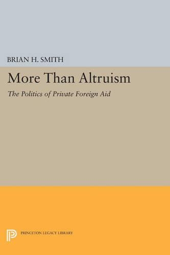 Бумажная книга «More Than Altruism: The Politics of Private Foreign Aid», автор Брайан Х. Смит - фото №1