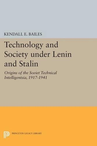Бумажная книга «Technology and Society under Lenin and Stalin: Origins of the Soviet Technical Intelligentsia, 1917-1941», автор Кендалл Э. Бейлс - фото №1