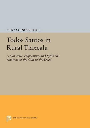 Paper book «Todos Santos in Rural Tlaxcala: A Syncretic, Expressive, and Symbolic Analysis of the Cult of the Dead», author Hugo Gino Nutini - фото №1