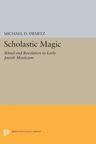 Бумажная книга «Scholastic Magic: Ritual and Revelation in Early Jewish Mysticism», автор Майкл Д. Шварц - фото №1