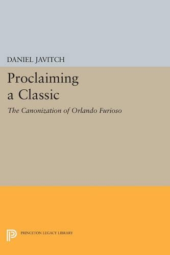 Бумажная книга «Proclaiming a Classic: The Canonization of Orlando Furioso», автор Дэниел Явич - фото №1