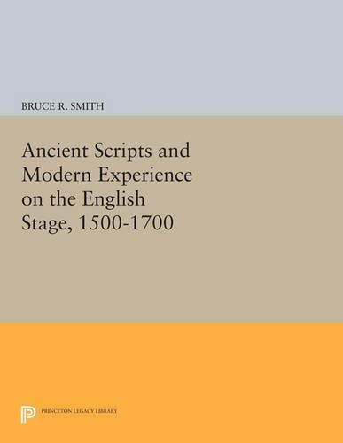 Бумажная книга «Ancient Scripts and Modern Experience on the English Stage, 1500-1700», автор Брюс Р. Смит - фото №1
