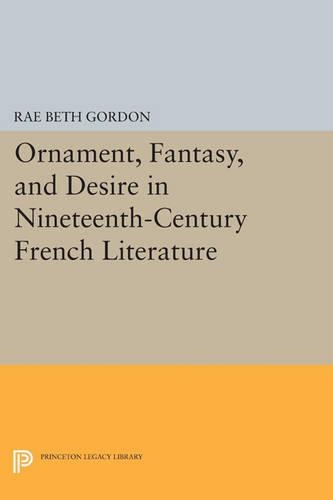 Бумажная книга «Ornament, Fantasy, and Desire in Nineteenth-Century French Literature», автор Рэй Бет Гордон - фото №1