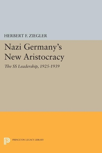 Бумажная книга «Nazi Germany's New Aristocracy: The SS Leadership,1925-1939», автор Герберт Ф. Зиглер - фото №1