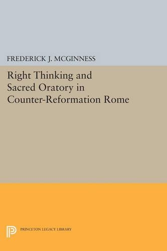 Бумажная книга «Right Thinking and Sacred Oratory in Counter-Reformation Rome», автор Фредерик Дж. Макгиннесс - фото №1