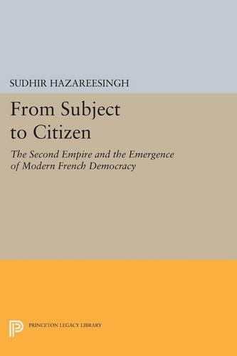 Бумажная книга «From Subject to Citizen: The Second Empire and the Emergence of Modern French Democracy», автор Судхир Хазарисингх - фото №1