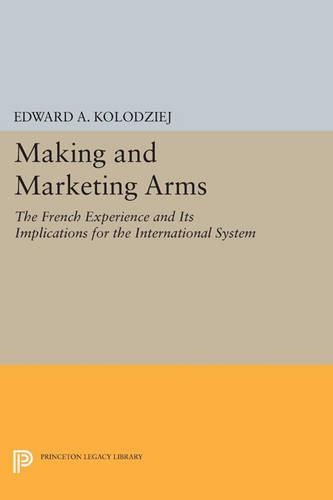 Паперова книга «Making and Marketing Arms: The French Experience and Its Implications for the International System», автор Едвард А. Колодзей - фото №1