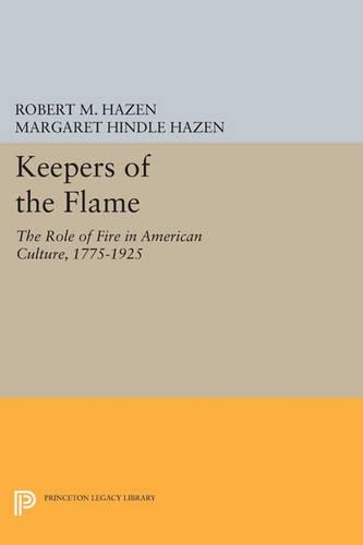 Бумажная книга «Keepers of the Flame: The Role of Fire in American Culture, 1775-1925», авторов Маргарет Хиндл Хейзен, Роберт М. Хейзен - фото №1