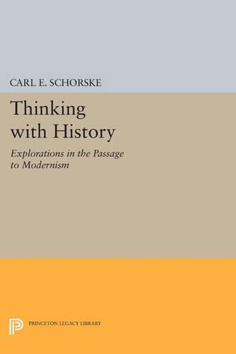 Бумажная книга «Thinking with History: Explorations in the Passage to Modernism», автор Карл Э. Шорске - фото №1