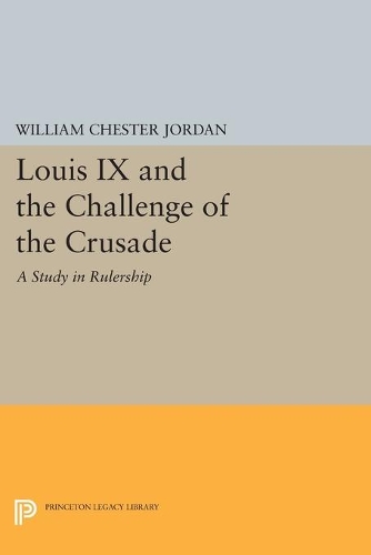 Паперова книга «Louis IX and the Challenge of the Crusade: A Study in Rulership», автор Вільям Честер Джордан - фото №1
