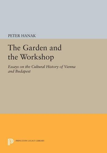 Бумажная книга «The Garden and the Workshop: Essays on the Cultural History of Vienna and Budapest», автор Петер Ханак - фото №1