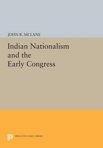 Бумажная книга «Indian Nationalism and the Early Congress», автор Джон Р. Маклэйн - фото №1