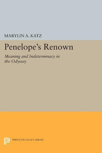 Бумажная книга «Penelope's Renown: Meaning and Indeterminacy in the Odyssey», автор Мэрилин А. Кац - фото №1