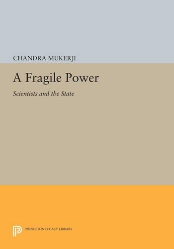 [object Object] «A Fragile Power: Scientists and the State», автор Чандра Мукерджи - фото №1