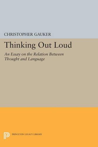 Паперова книга «Thinking Out Loud: An Essay on the Relation between Thought and Language», автор Крістофер Гаукер - фото №1