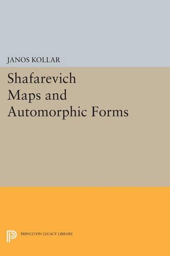 Бумажная книга «Shafarevich Maps and Automorphic Forms», автор Янош Коллар - фото №1