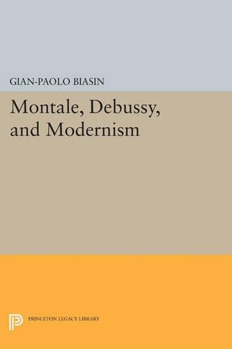 Бумажная книга «Montale, Debussy, and Modernism», автор Джан-Паоло Бьясин - фото №1