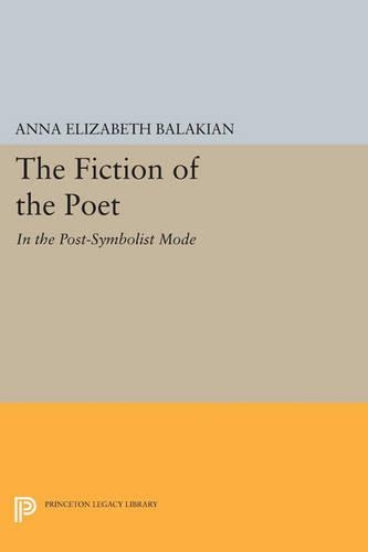 Бумажная книга «The Fiction of the Poet: In the Post-Symbolist Mode», автор Анна Элизабет Балакян - фото №1