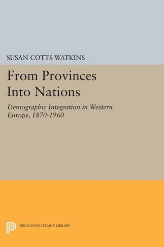 Паперова книга «From Provinces into Nations: Demographic Integration in Western Europe, 1870-1960», автор Сьюзен Котс Воткінс - фото №1