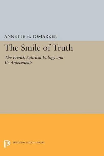 Бумажная книга «The Smile of Truth: The French Satirical Eulogy and Its Antecedents», автор Аннет Х. Томаркен - фото №1