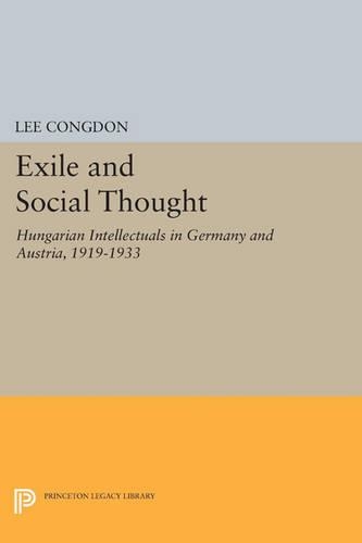 Бумажная книга «Exile and Social Thought: Hungarian Intellectuals in Germany and Austria, 1919-1933», автор Ли Конгдон - фото №1