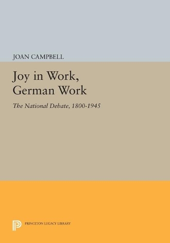 Паперова книга «Joy in Work, German Work: The National Debate, 1800-1945», автор Джоан Кемпбелл - фото №1
