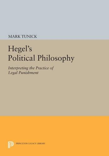Бумажная книга «Hegel's Political Philosophy: Interpreting the Practice of Legal Punishment», автор Марк Туник - фото №1