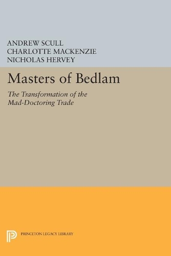 Паперова книга «Masters of Bedlam: The Transformation of the Mad-Doctoring Trade», авторів Шарлотта Маккензі, Ніколас Херві - фото №1