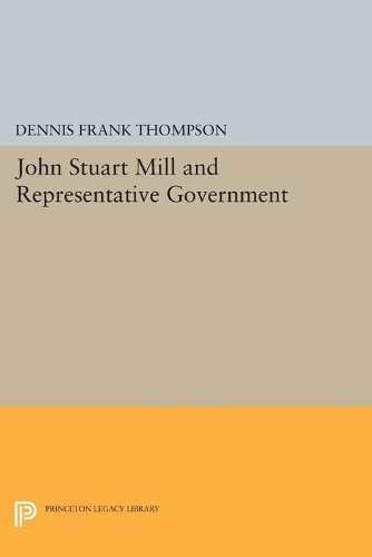 Бумажная книга «John Stuart Mill and Representative Government», автор Деннис Ф. Томпсон - фото №1