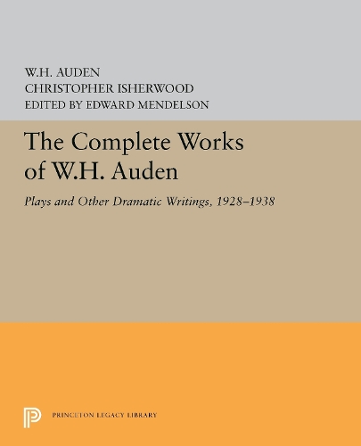 Бумажная книга «The Complete Works of W.H. Auden: Plays and Other Dramatic Writings, 1928-1938», авторов Кристофер Ишервуд, У. Х. Ауден - фото №1