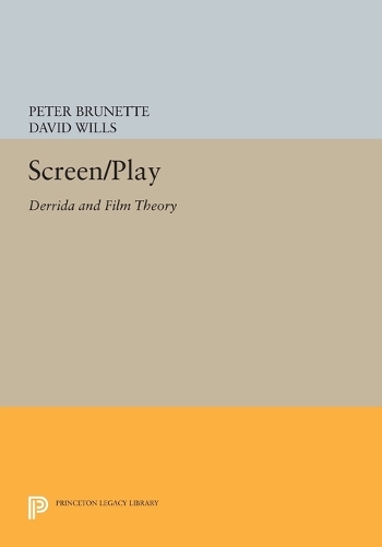 Бумажная книга «Screen/Play: Derrida and Film Theory», авторов Дэвид Уиллс, Питер Брюнет - фото №1