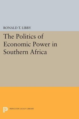 Бумажная книга «The Politics of Economic Power in Southern Africa», автор Рональд Т. Либби - фото №1