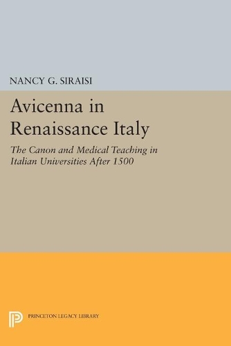 Бумажная книга «Avicenna in Renaissance Italy: The Canon and Medical Teaching in Italian Universities after 1500», автор Нэнси Г. Сираиси - фото №1
